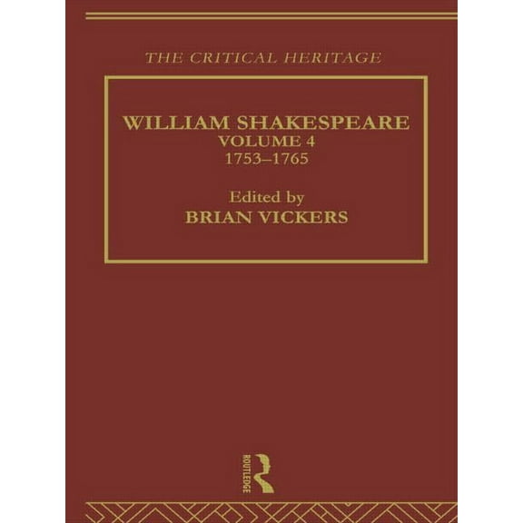 William Shakespeare: The Critical Heritage Volume 4 1753-1765, (Paperback)