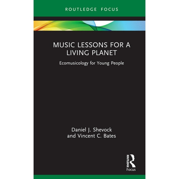 Routledge New Directions in Music Educat Music Lessons for a Living Planet: Ecomusicology for Young People, (Hardcover)