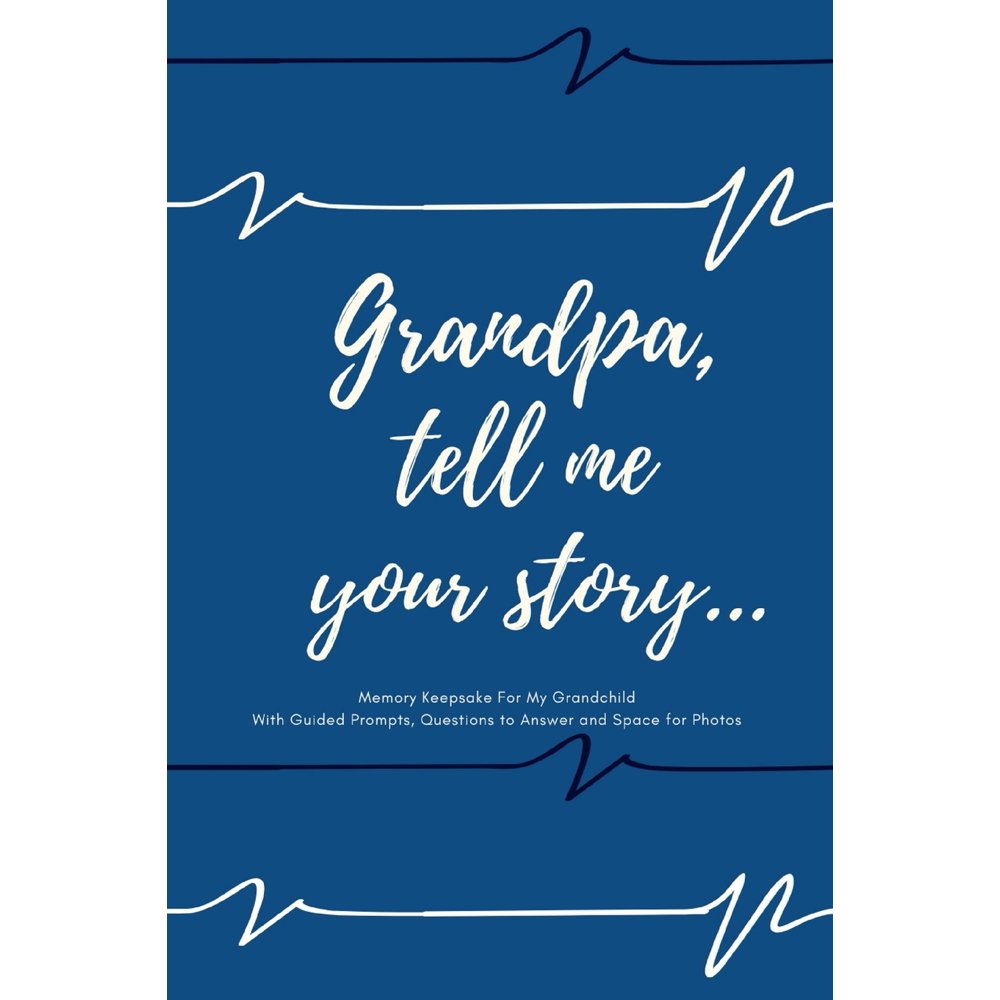 Grandpa tell me your story... Guided Journal With Prompts, Questions
