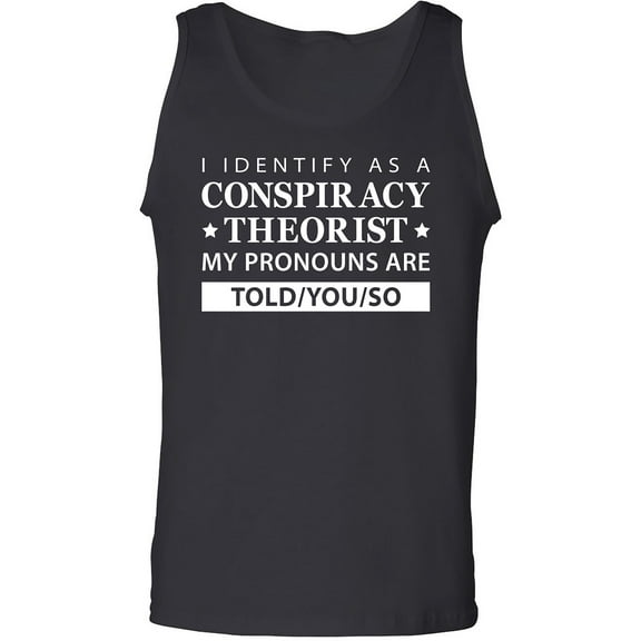 I Identify As Conspiracy Theorist Adult Tank Top