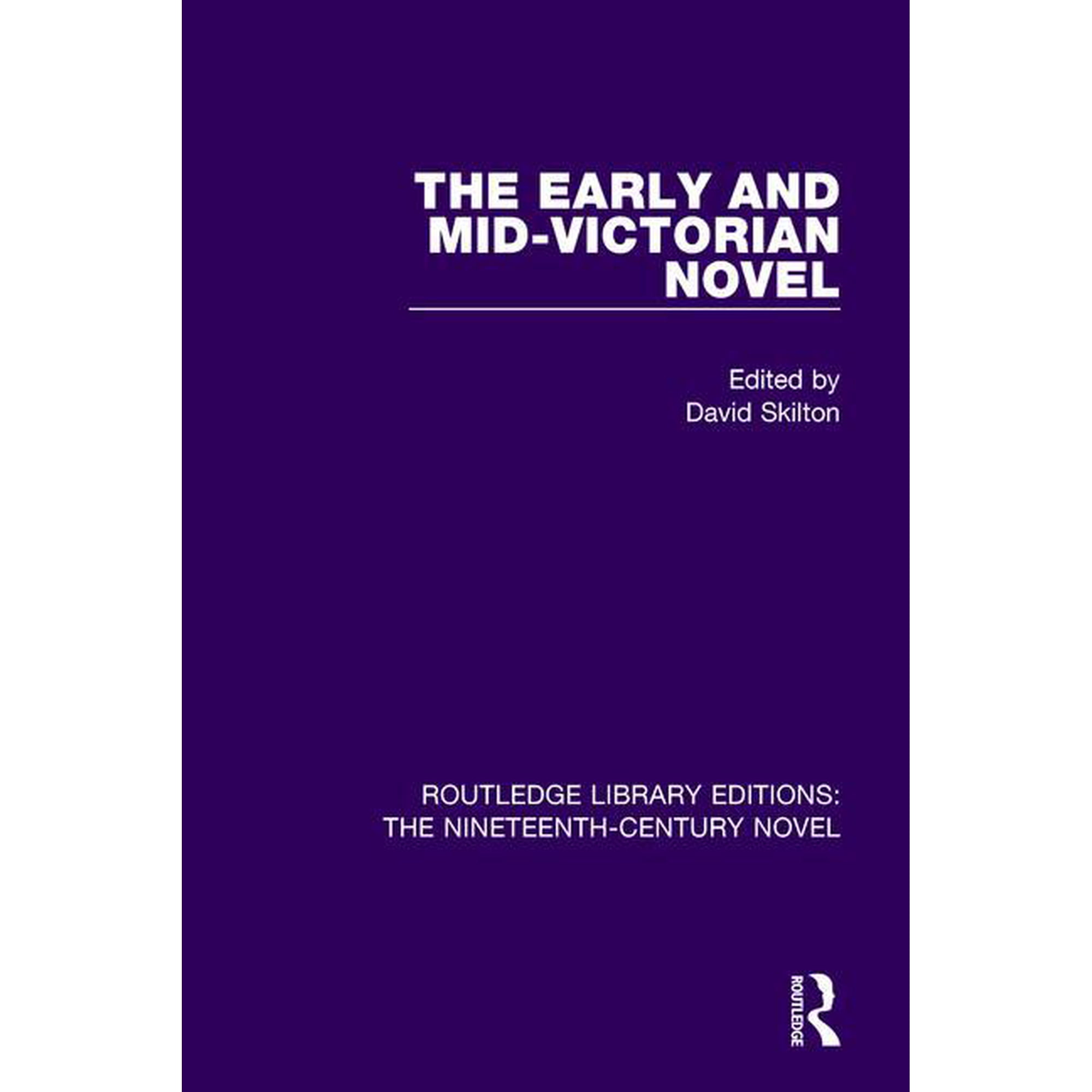 Routledge Library Editions: The Nineteen The Early and Mid-Victorian Novel (Hardcover)