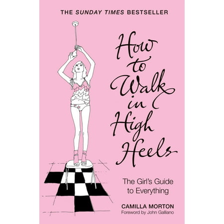 How to Walk in High Heels: The Girl's Guide to Everything - (Best High Heels To Walk In)