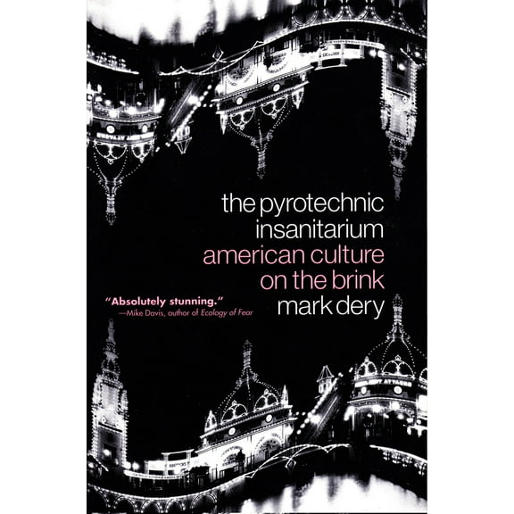 Pre-Owned The Pyrotechnic Insanitarium: American Culture on the Brink (Paperback) 0802136702 9780802136701