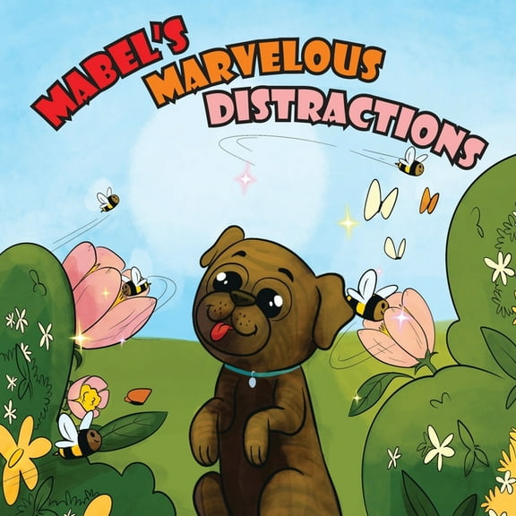 Three Pampered Pugs Mabel's Marvelous Distractions, (Paperback)