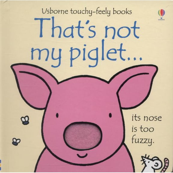 Usborne Touchy Feely That's Not My Piglet by Fiona Watt