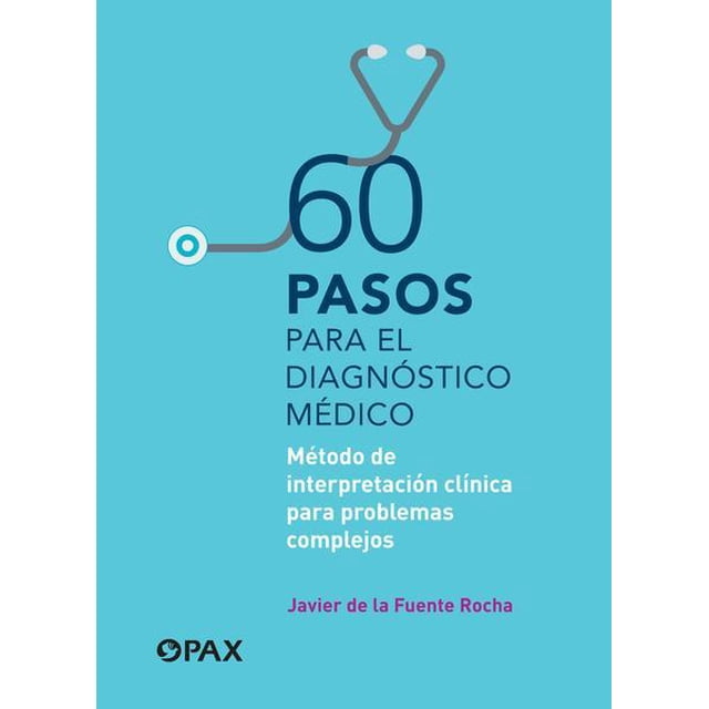60 PASOS PARA EL DIAGNÓSTICO MÉDICO Editorial Terracota 9786077133179