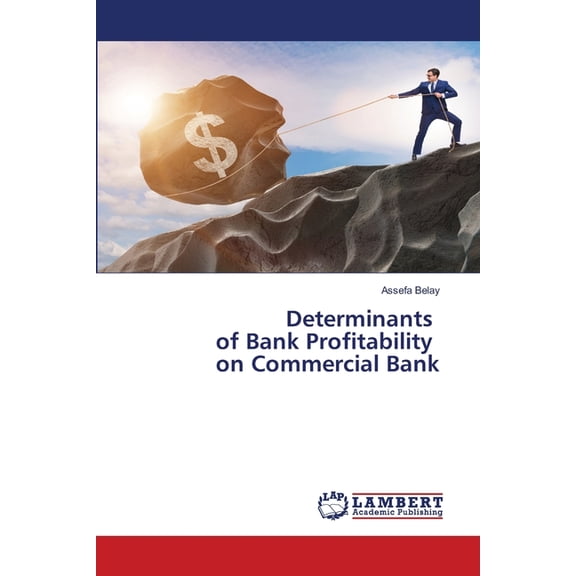 Determinants of Bank Profitability on Commercial Bank, (Paperback)