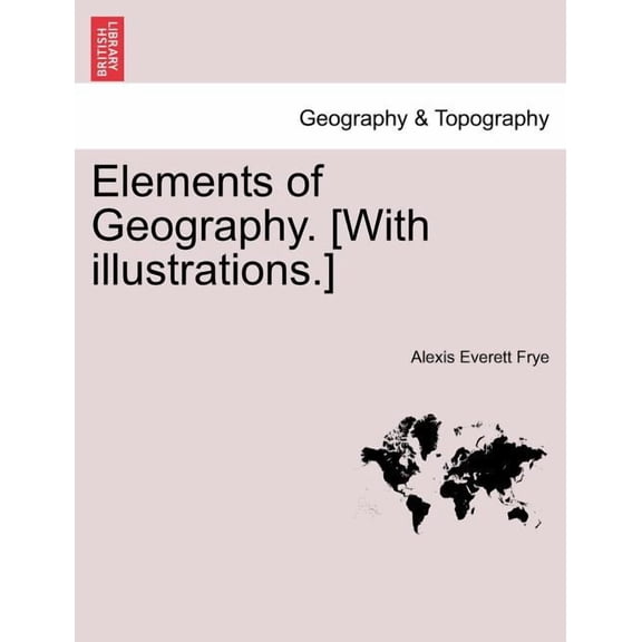 Elements of Geography. [With Illustrations.]