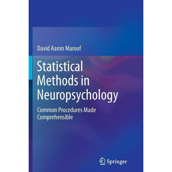 Statistical Methods in Neuropsychology: Common Procedures Made Comprehensible, (Paperback)
