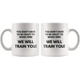 thumbnail image 4 of You Don't Have To Be Crazy To Work Here We Will Train You Sarcastic Congratulatory Gift For Coworkers Newly Hired Friends Coffee Mug 11 oz, 4 of 4