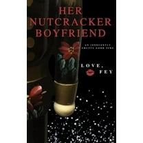 Her Nutcracker Boyfriend, (Paperback)