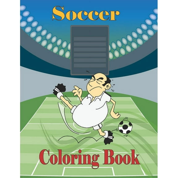 Soccer Coloring Book: Amazing Soccer Game Coloring Book for Boys and Girls / Soccer Coloring Book for Kids, (Paperback)