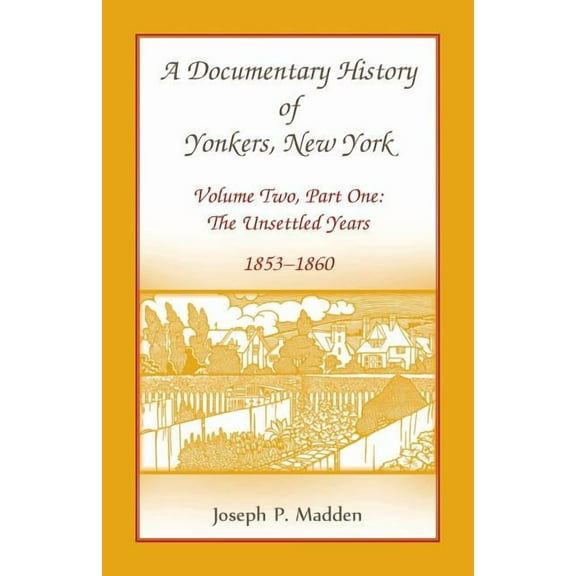 A Documentary History of Yonkers, New York, Volume Two, Part One (Paperback)
