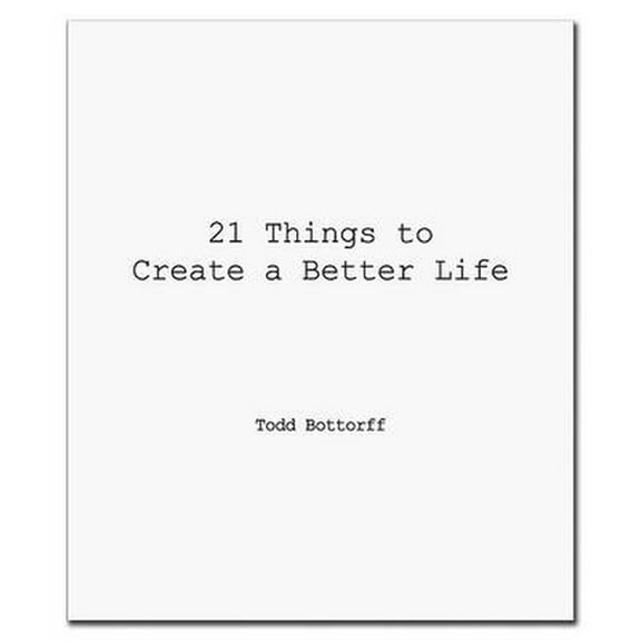Good Things to Know: 21 Things to Create a Better Life (Paperback)