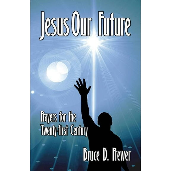 Jesus Our Future : Prayers for the Twenty-First Century (Edition 2) (Paperback)