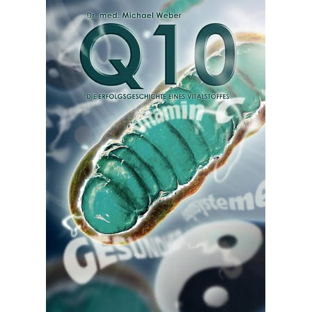 Co-Enzym Q10: Die Erfolgsgeschichte eines Vitalstoffes, (Paperback)