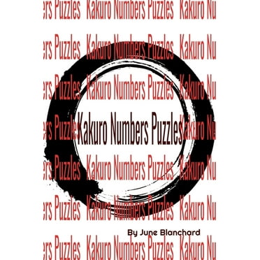 Kakuro Numbers Puzzles: Hours of Fun (Paperback)