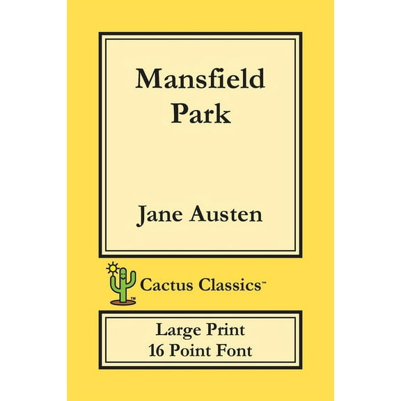 Cactus Classics Large Print Mansfield Park (Cactus Classics Large Print): 16 Point Font; Large Text; Large Type, (Paperback)