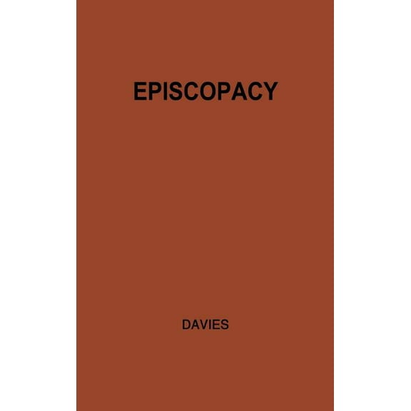 Episcopacy and the Royal Supremacy in the Church of England in the XVI Century, (Hardcover)