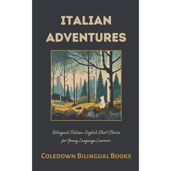 Italian Adventures: Bilingual Italian-English Short Stories for Young Language Learners, (Paperback)