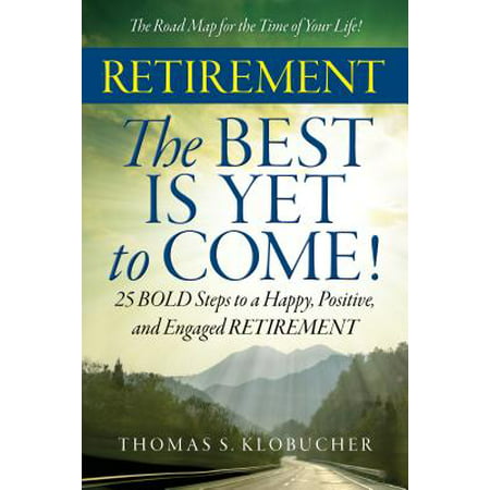 RETIREMENT The BEST IS YET to COME! - eBook