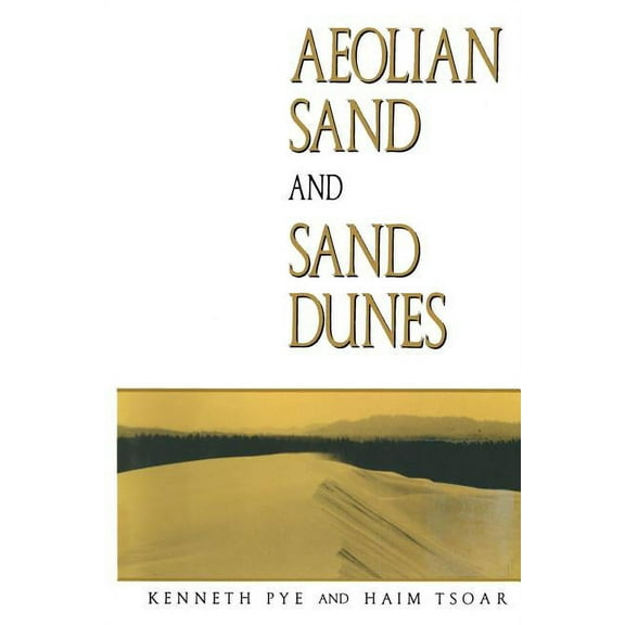 Aeolian Sand and Sand Dunes, (Paperback)