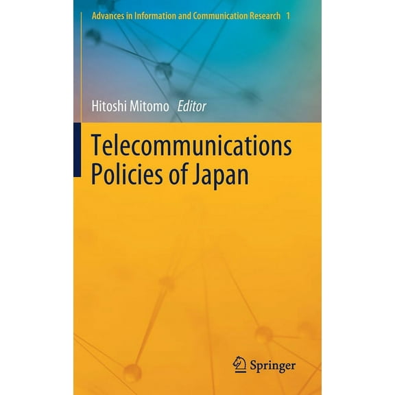 Advances in Information and Communicatio Telecommunications Policies of Japan, Book 1, (Hardcover)