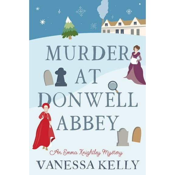 An Emma Knightley Mystery Murder at Donwell Abbey, (Hardcover)