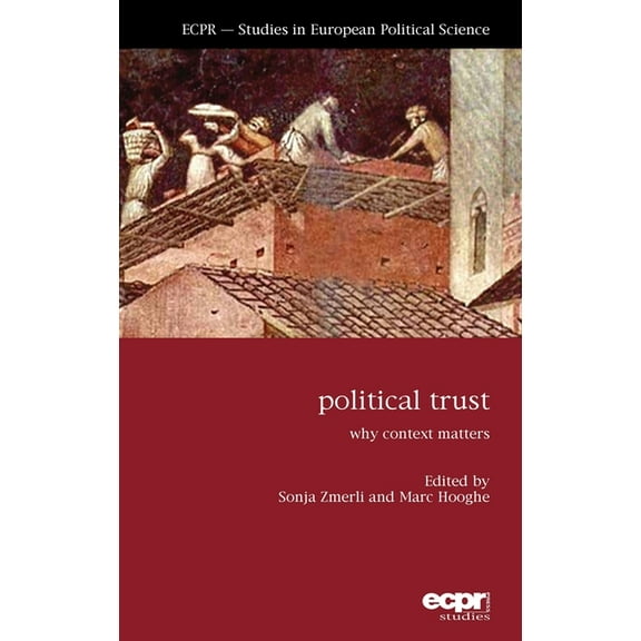 Ecpr Studies in European Politics: Political Trust: Why Context Matters (Hardcover)
