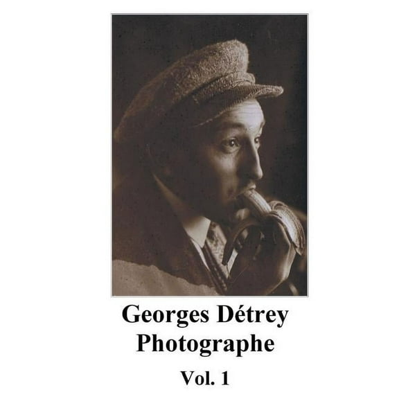 Georges Détrey, photographies, Vol. 1: Europe 1930-1950, (Paperback)