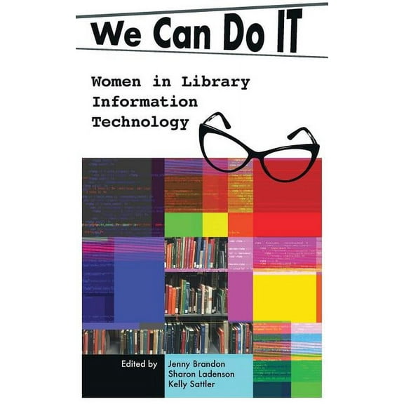 We Can Do I.T.: Women in Library Information Technology (Paperback)