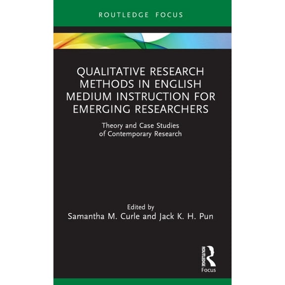 Qualitative and Visual Methodologies in Qualitative Research Methods in English Medium Instruction for Emerging Researchers: Theory and Case Studies of Contempo, (Paperback)