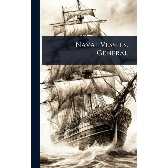 Naval Vessels. General, (Hardcover)