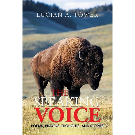 Speaking Voice : Poems, Prayers, Thoughts, and Stories