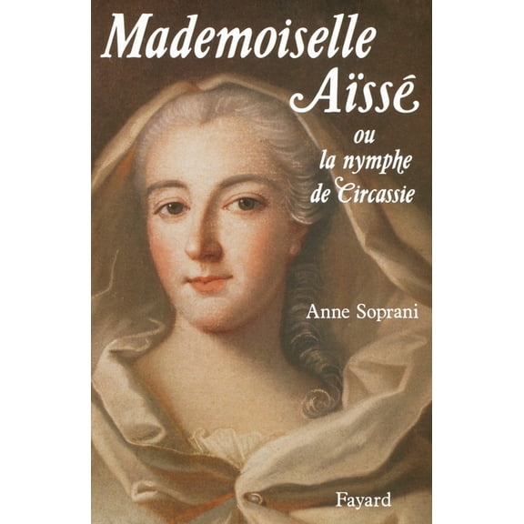 Mademoiselle Aïssé, (Paperback)