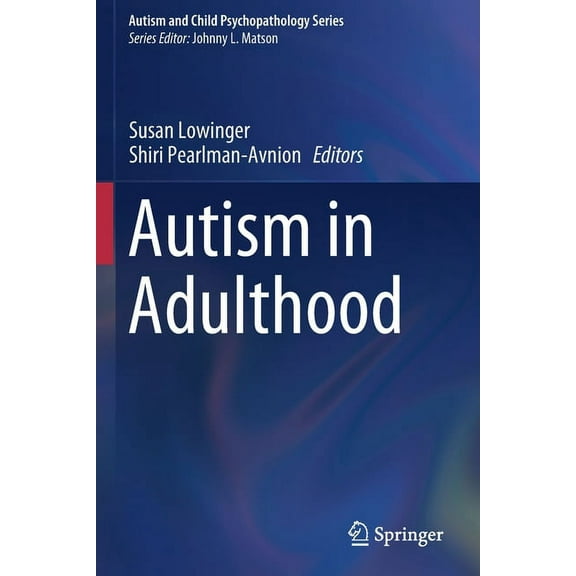 Autism and Child Psychopathology Autism in Adulthood, (Paperback)