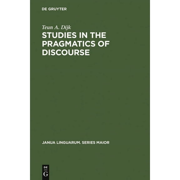 Janua Linguarum. Series Maior Studies in the Pragmatics of Discourse, Book 101, (Hardcover)