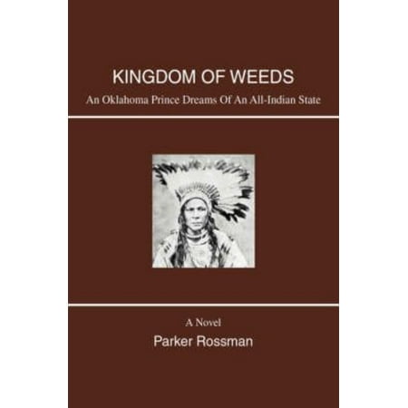 Kingdom of Weeds: An Oklahoma Prince Dreams of an All-indian State