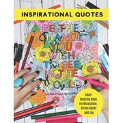 Inspirational Quotes : Adult Coloring Book for Relaxation, Stress Relief and Joy (Paperback)