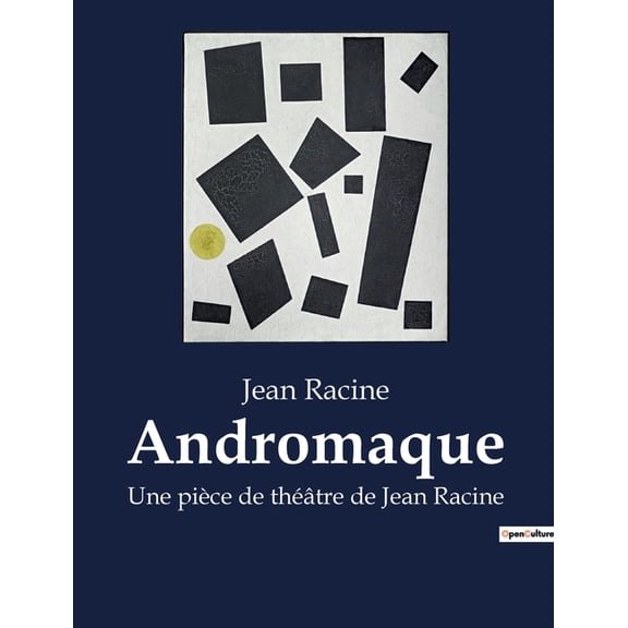 Andromaque: Une tragÃ©die classique de la passion et du destin, (Paperback)