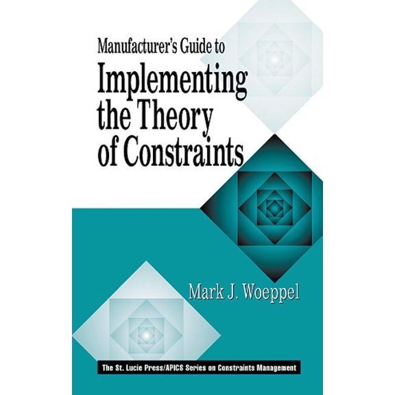 The CRC Press Constraints Management Manufacturer's Guide to Implementing the Theory of Constraints, (Hardcover)