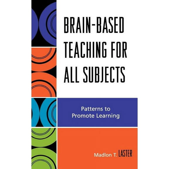 Brain-Based Teaching for All Subjects: Patterns to Promote Learning, (Hardcover)