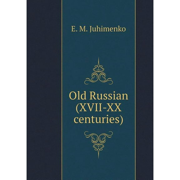 Old Russian (XVII-XX centuries) (Paperback)