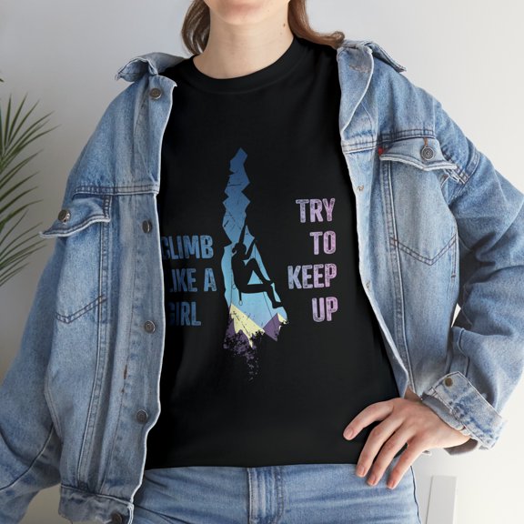 Rock Climbing I Climb Like A Girl Try To Keep Up T-Shirt