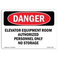 thumbnail image 1 of SignMission OS-DS-D-35-L-2244 OSHA Danger Sign - Elevator Equipment Room Authorized Personnel, 1 of 4