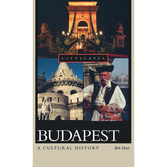 Cityscapes (Hardcover) Budapest: A Cultural History, (Hardcover)