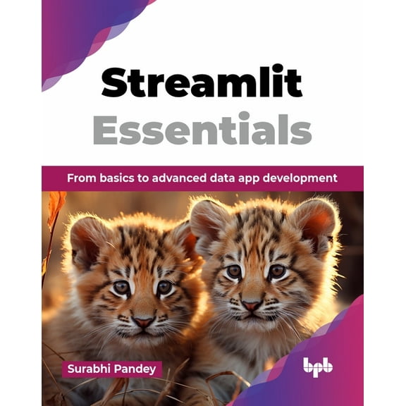 Streamlit Essentials: From basics to advanced data app development (English Edition), (Paperback)