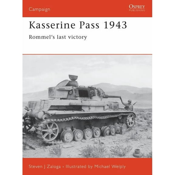 Campaign: Kasserine Pass 1943 : Rommel's last victory (Series #152) (Paperback)