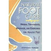 Natural Foot Care: Herbal Treatments, Massage, and Exercises for Healthy Feet [Paperback - Used]