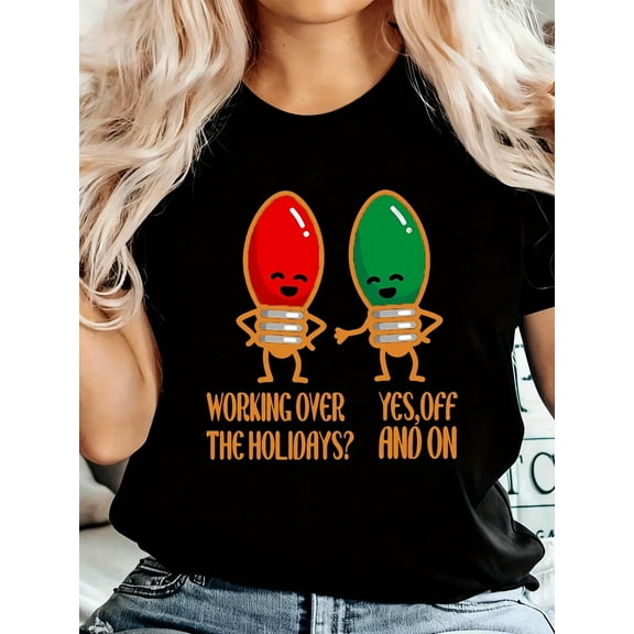 Plus Size, Plus Size Women'S Christmas Light Bulb GraphicT-Shirt- WORKING OVER THE HOLIDAYS YES OFF AND ON Slogan, Red & Green Holiday Party Top, Y Round NeckPullover For